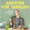 Bøger<Bøger Airfryer for hele familien